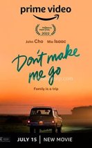 Don’t Make Me Go Türkçe Altyazı Film izle