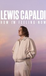 Lewis Capaldi: How I’m Feeling Now izle