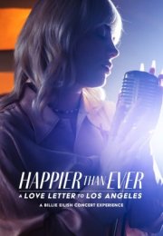 Happier Than Ever: Los Angeles’a Bir Aşk Mektubu izle  720P Türkçe Dublaj izle