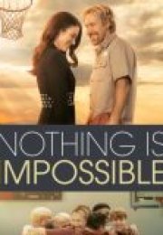 Nothing is Impossible izle Türkçe Dublaj Full HD Kalite Film izle